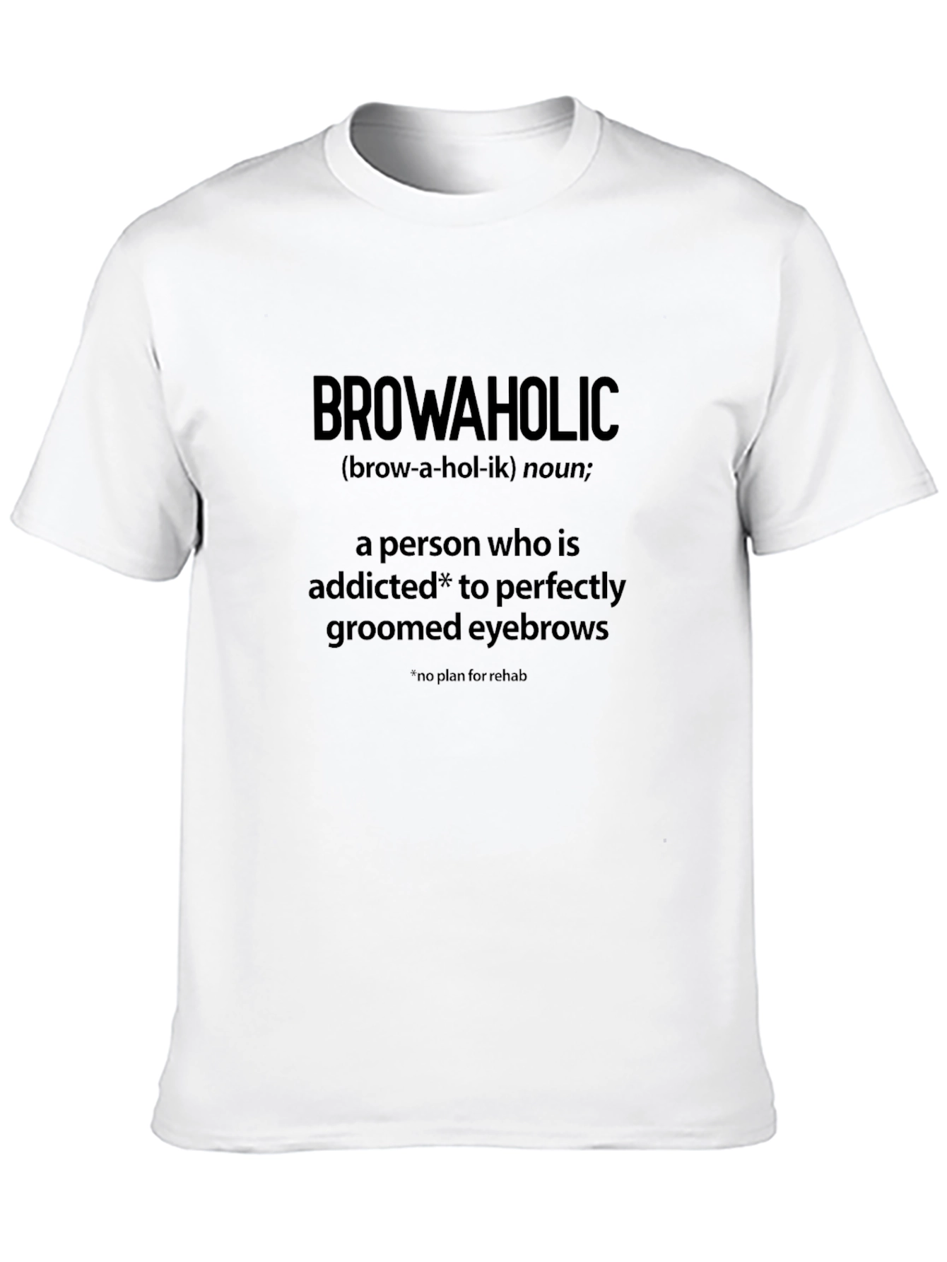 Browaholic T-Shirt - Eyebrow Obsessed