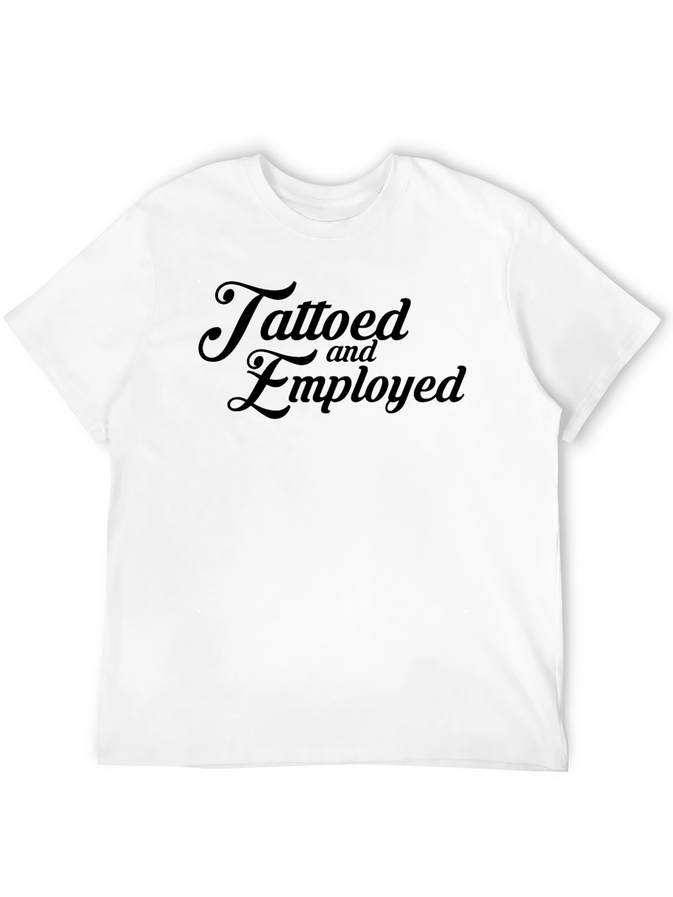Tattooed and Employed Graphic Tee - Modern Black T-Shirt