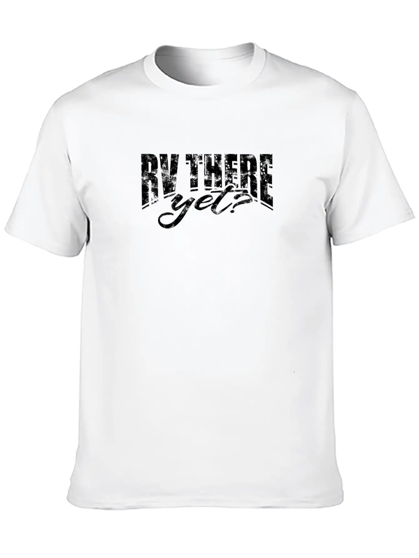 RV There Yet? - Relaxation Unisex Casual T-Shirt – Clean Design For Daily Comfort