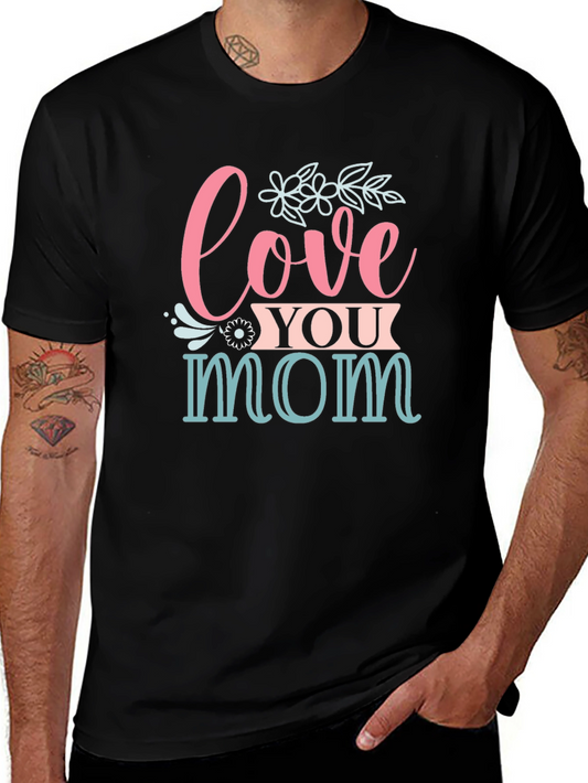 Love You Mom Graphic T-Shirt