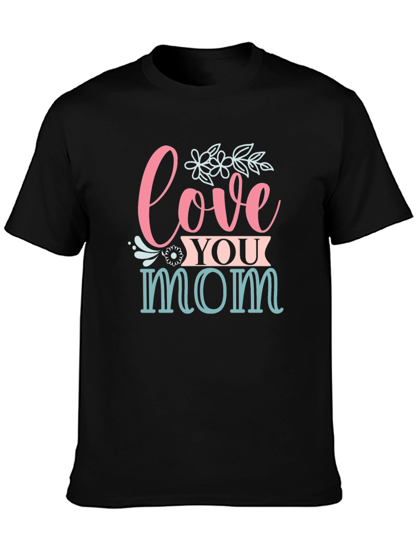 Love You Mom Graphic T-Shirt