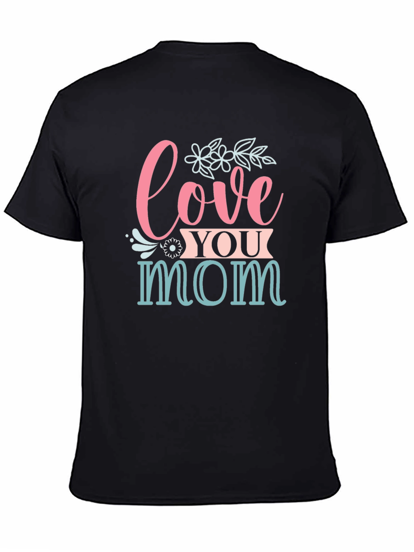 Love You Mom Graphic T-Shirt