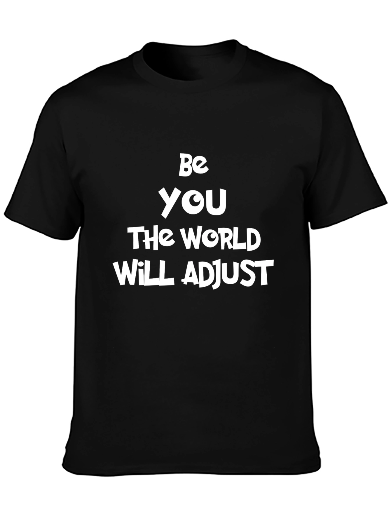 Be You T-Shirt - Motivational Slogan Tee - Black