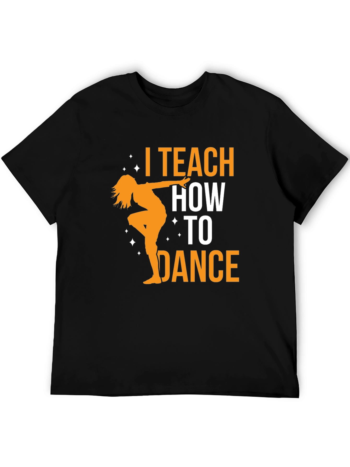 I Teach How to Dance Black T-Shirt