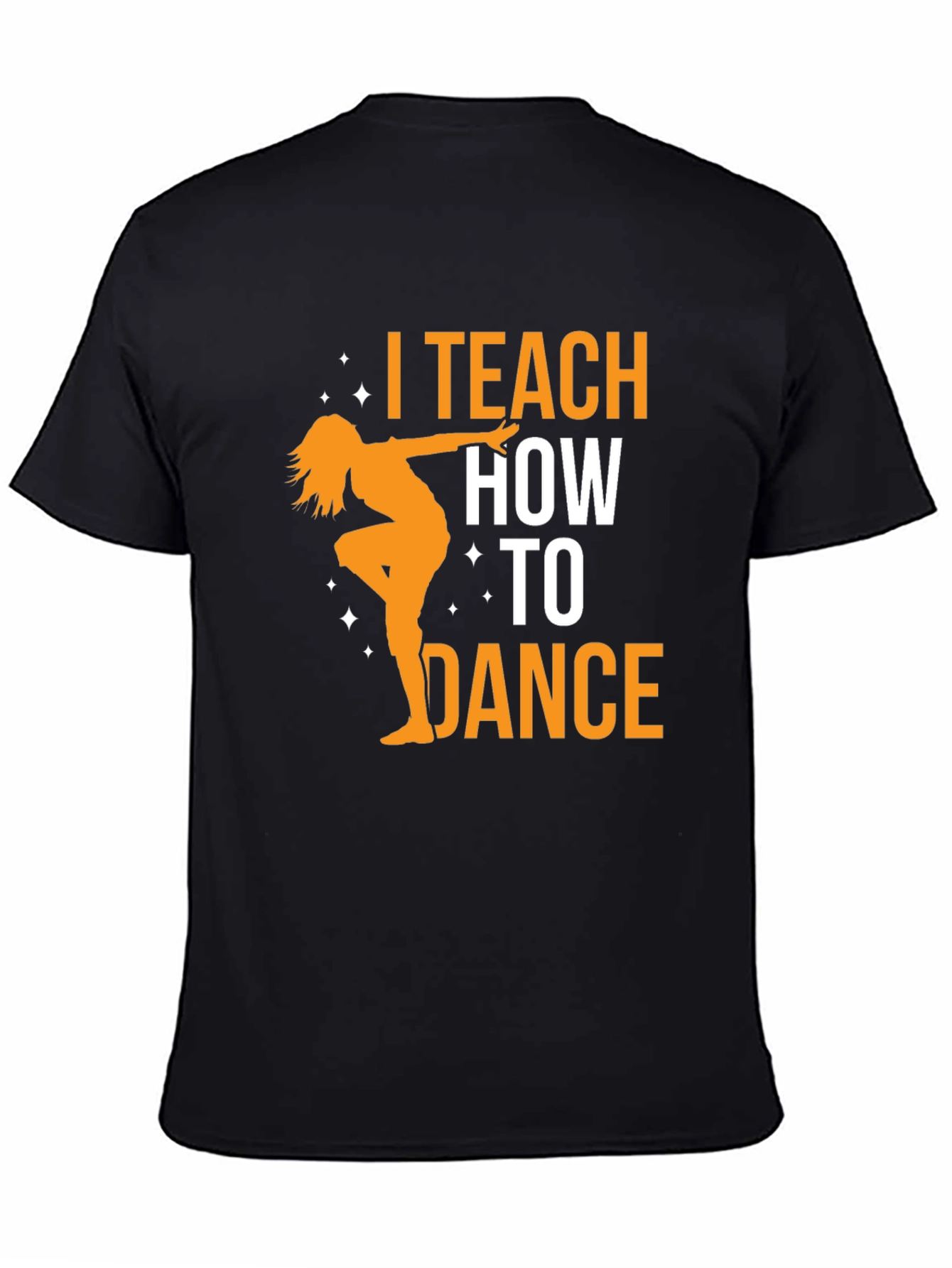 I Teach How to Dance Black T-Shirt