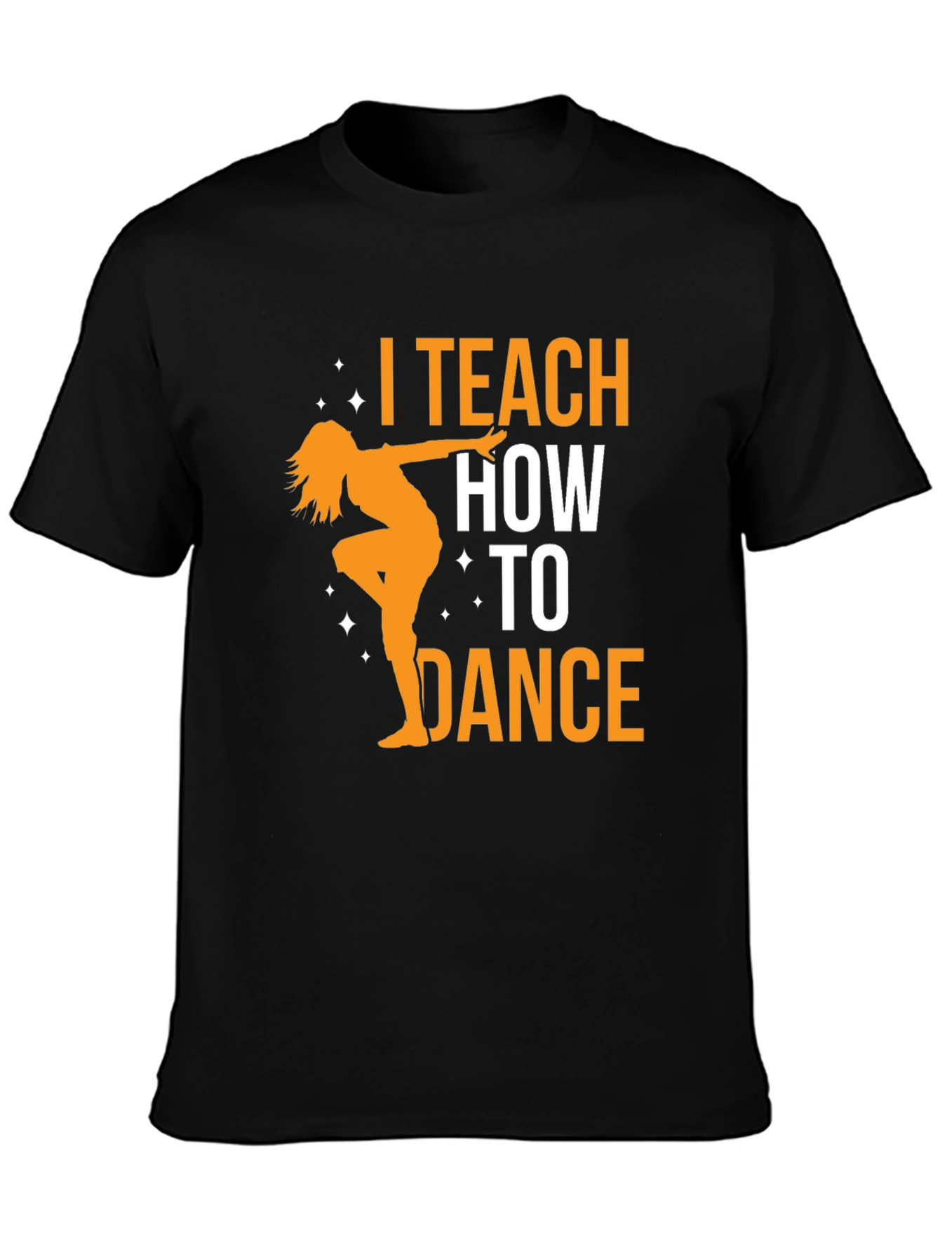 I Teach How to Dance Black T-Shirt