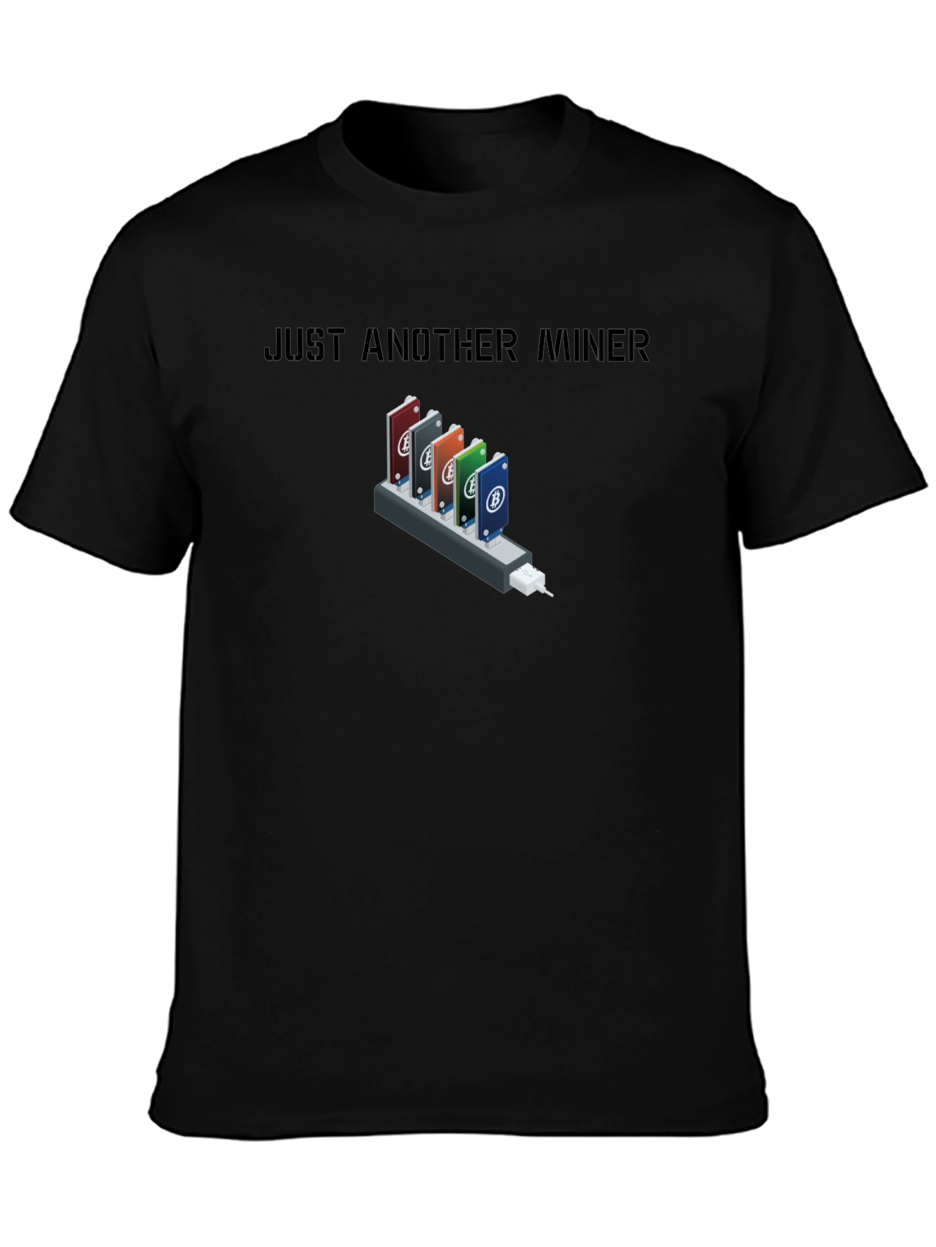 Just Another Miner T-Shirt - Crypto Mining Tee