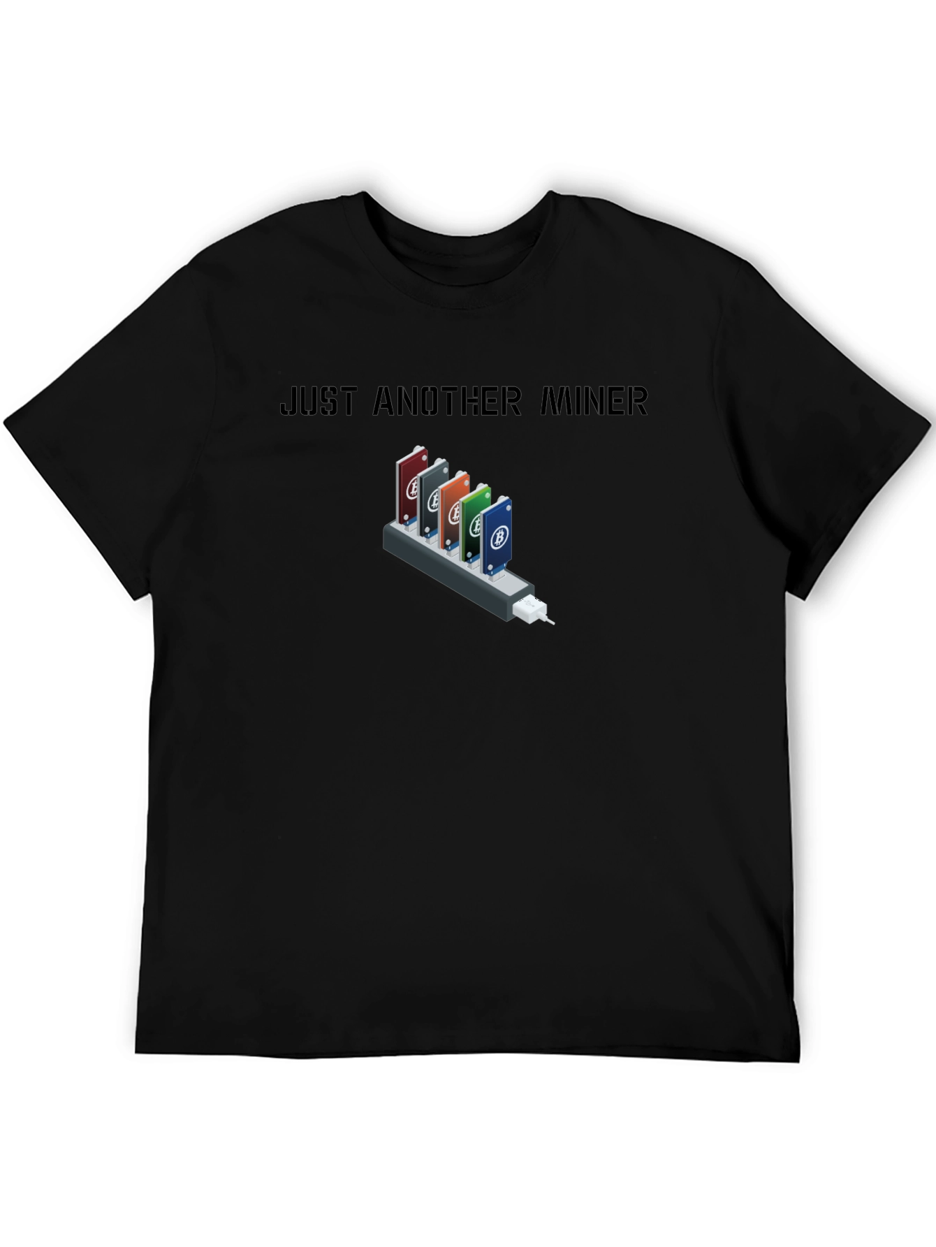 Just Another Miner T-Shirt - Crypto Mining Tee