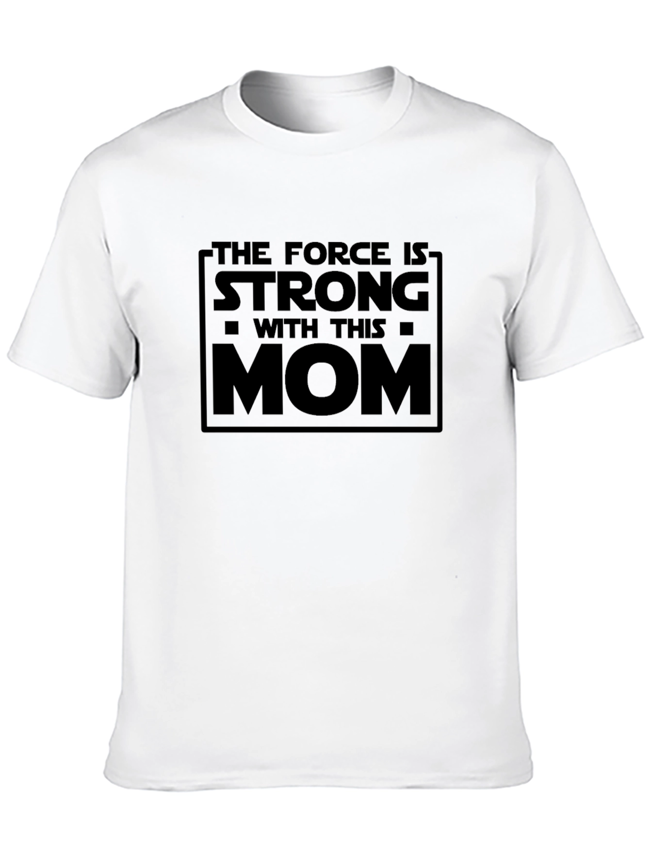 Force is Strong Mom Graphic T-Shirt