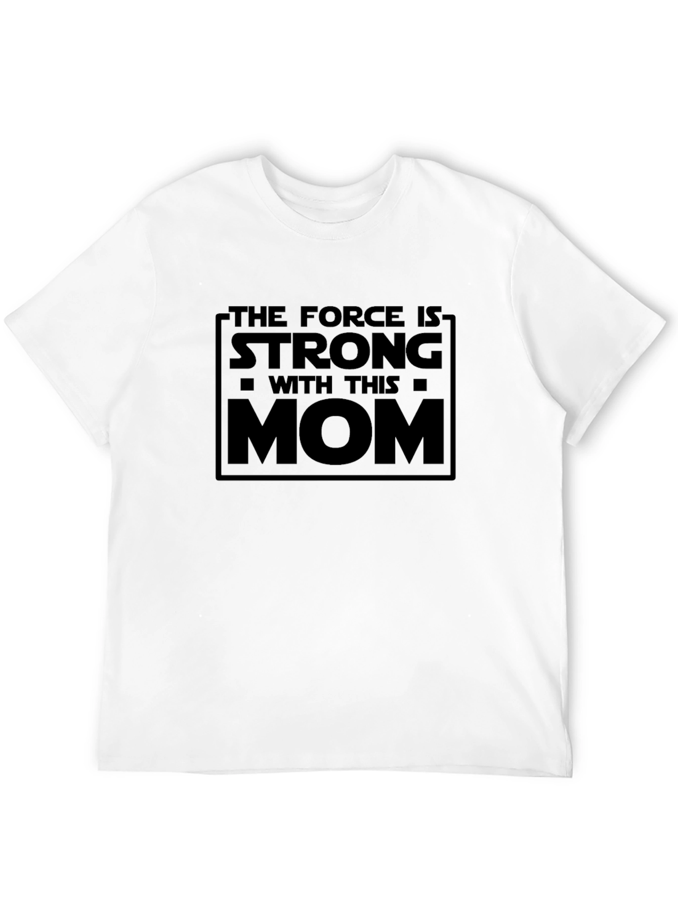 Force is Strong Mom Graphic T-Shirt