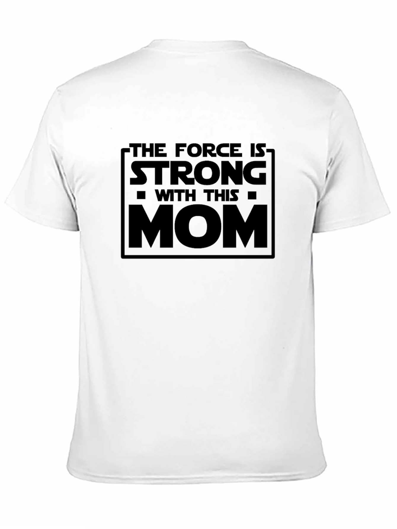 Force is Strong Mom Graphic T-Shirt