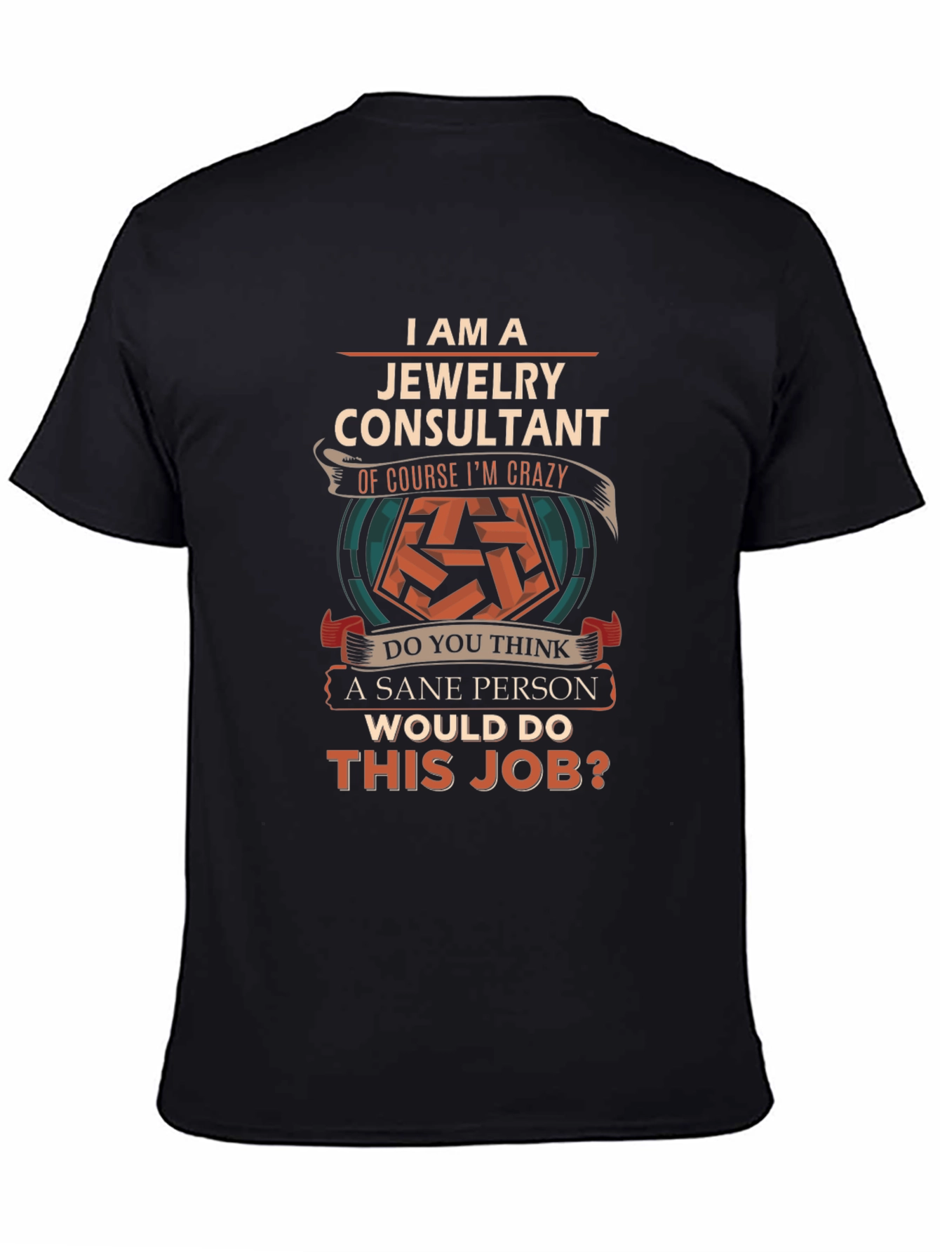 Jewelry Consultant Crazy Job T-Shirt