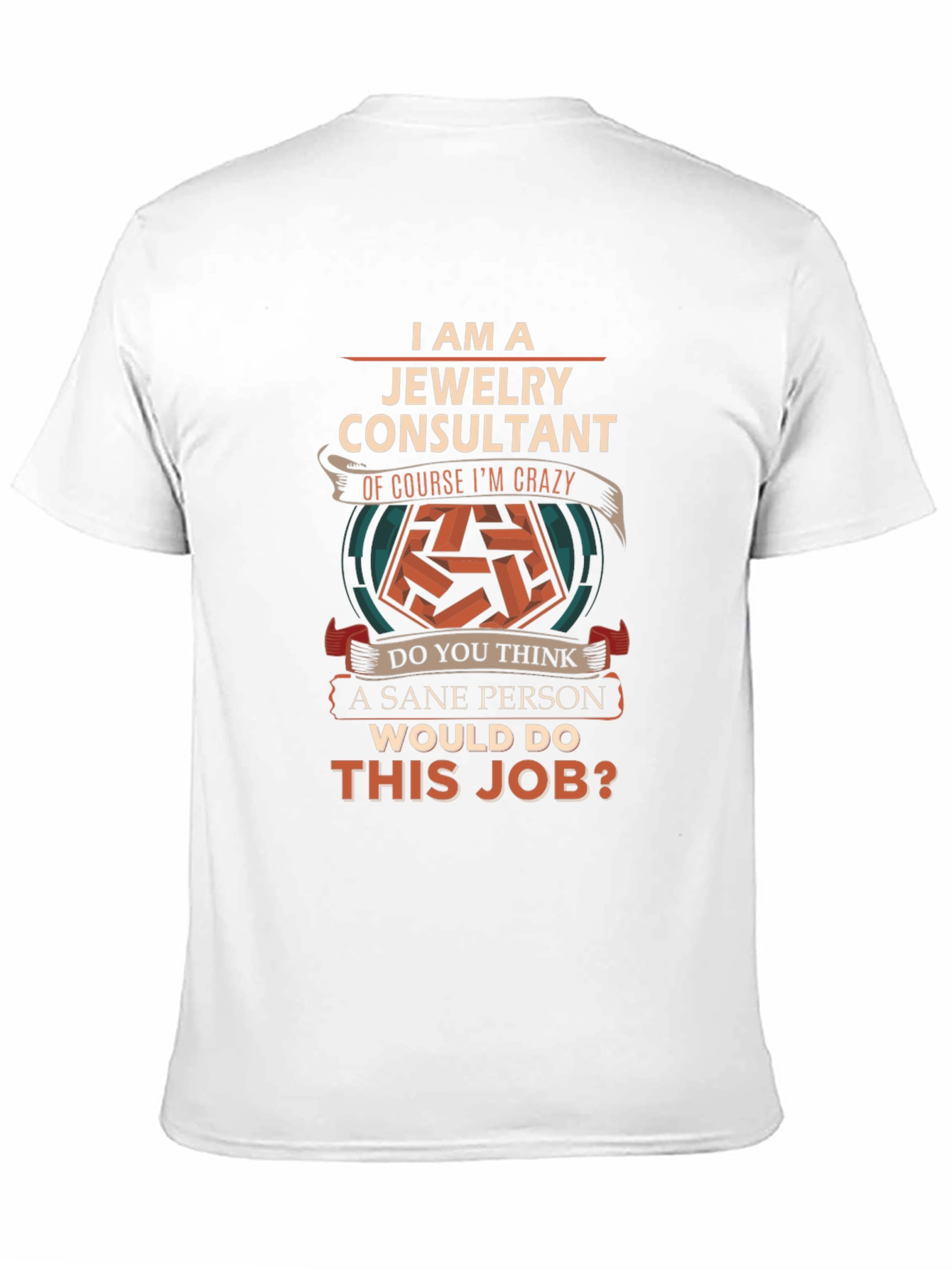 Jewelry Consultant Crazy Job T-Shirt