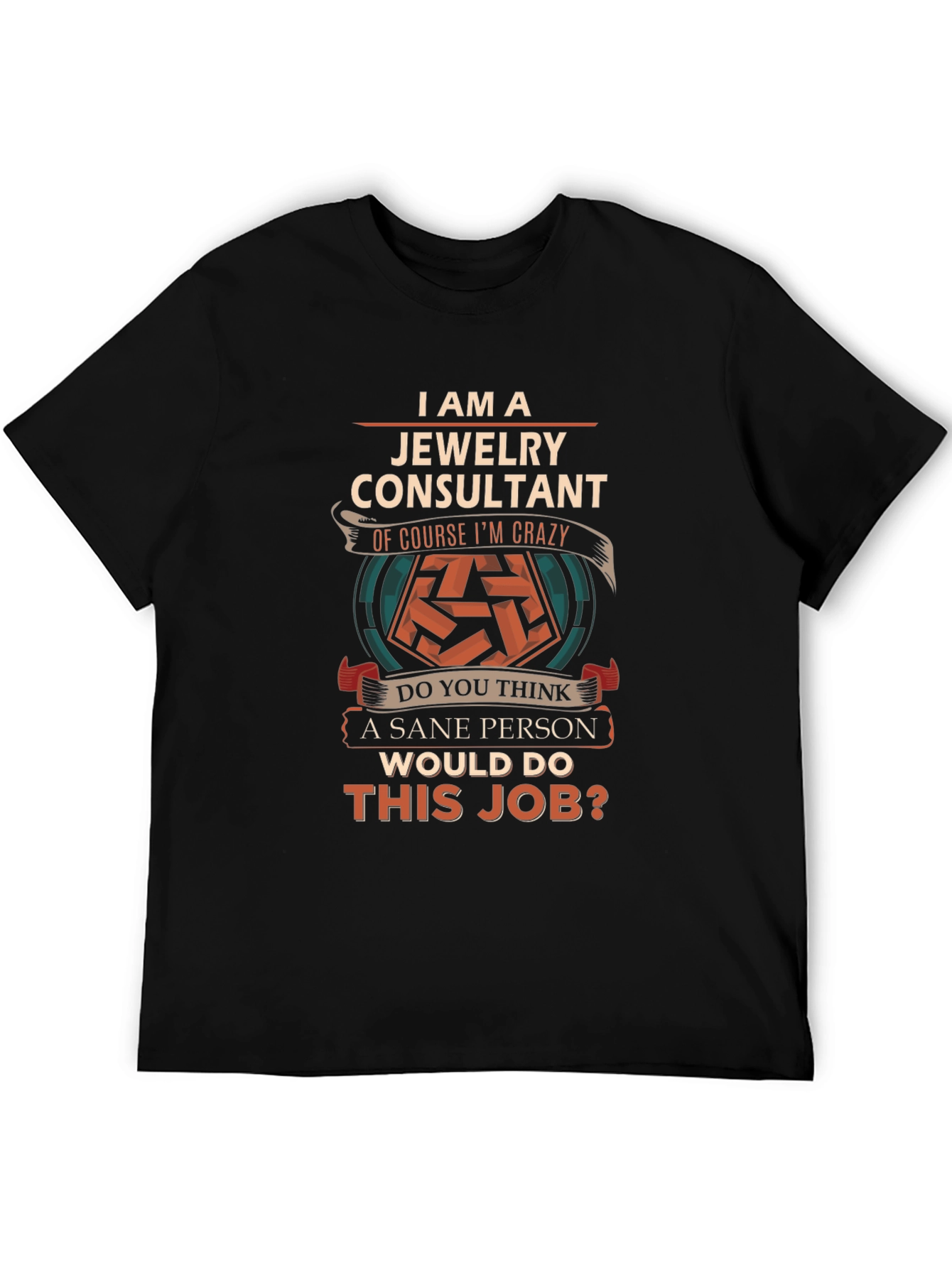 Jewelry Consultant Crazy Job T-Shirt