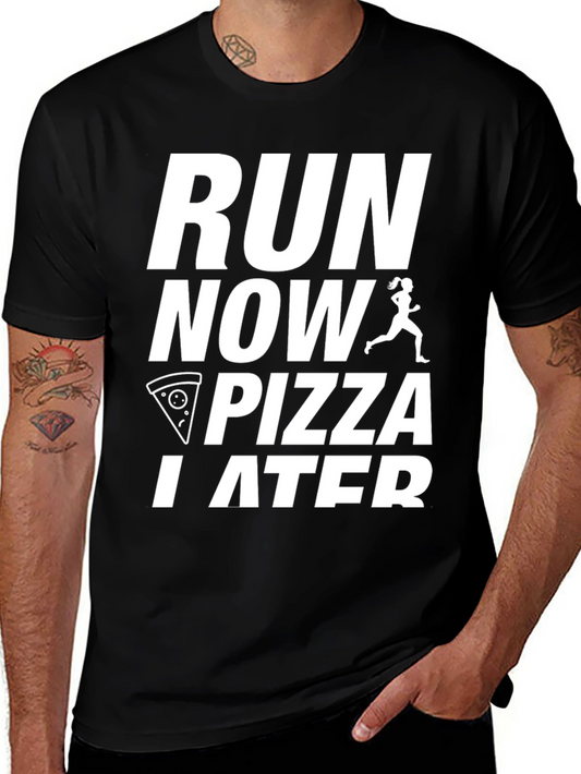 Run Now Pizza Later Graphic T-Shirt