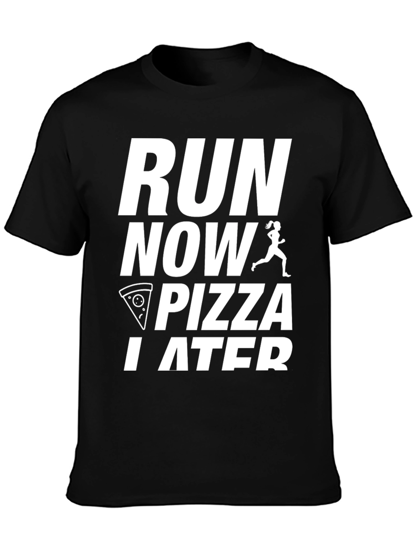 Run Now Pizza Later Graphic T-Shirt