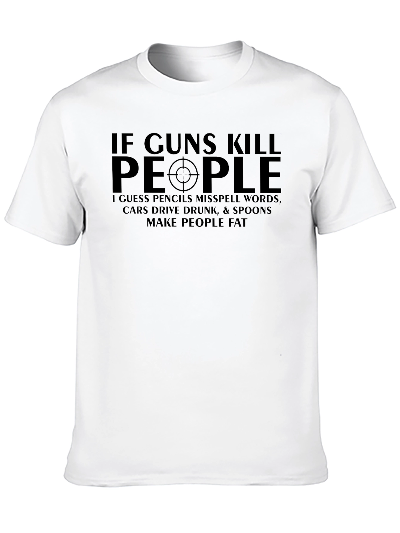Humorous If Guns Kill People Graphic T-Shirt