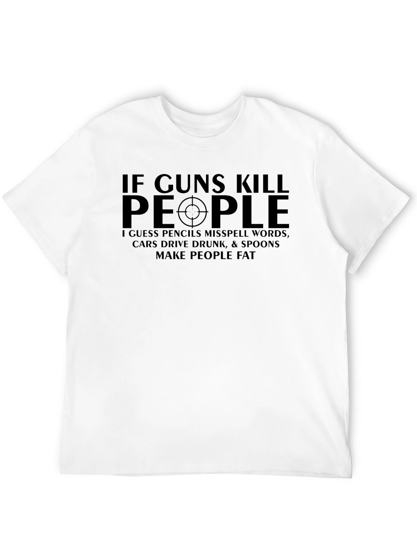 Humorous If Guns Kill People Graphic T-Shirt