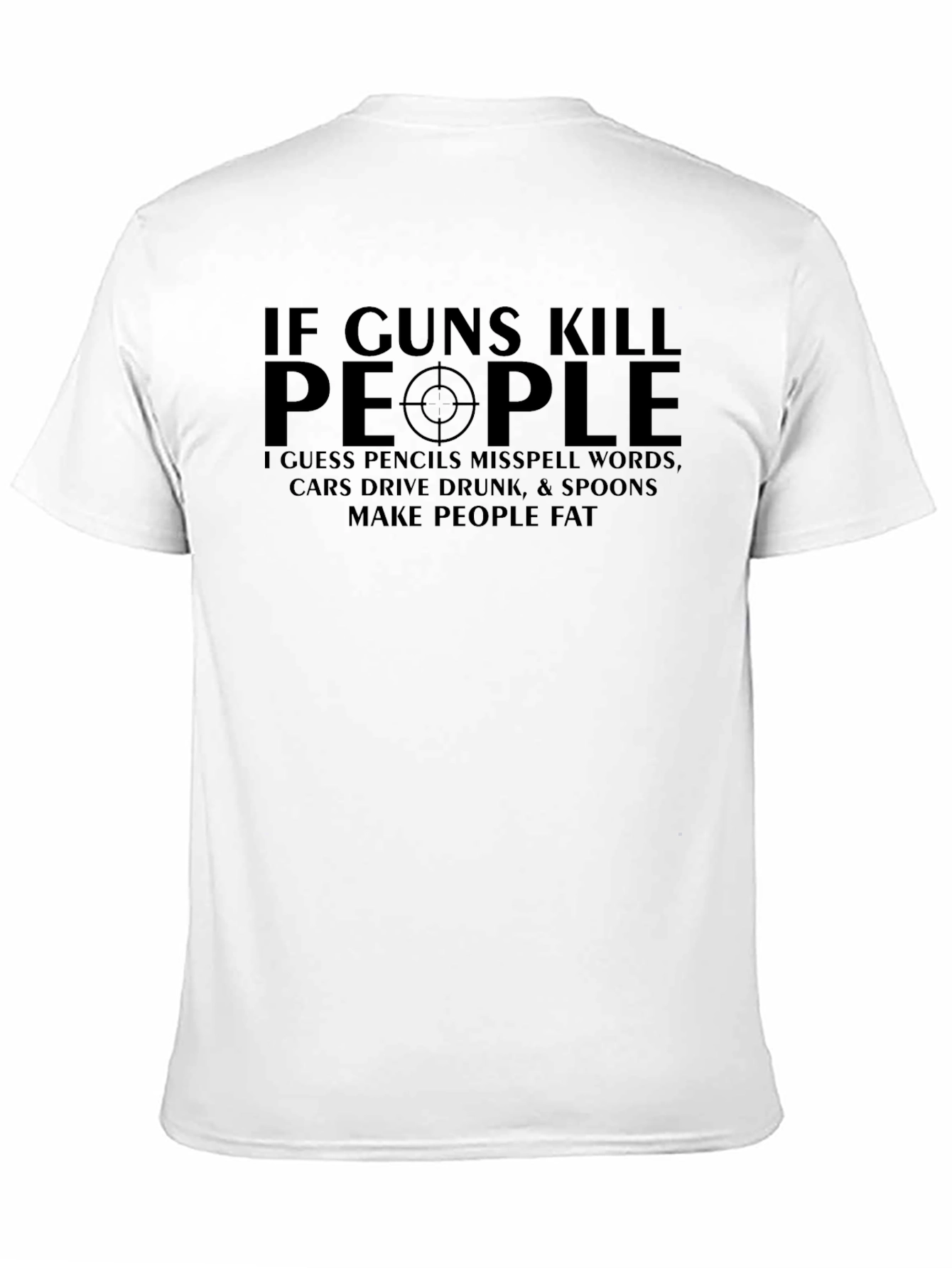 Humorous If Guns Kill People Graphic T-Shirt