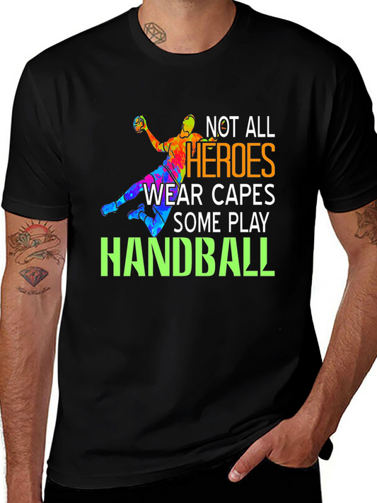 Handball Hero Graphic Tee - Not All Heroes Wear Capes T-Shirt