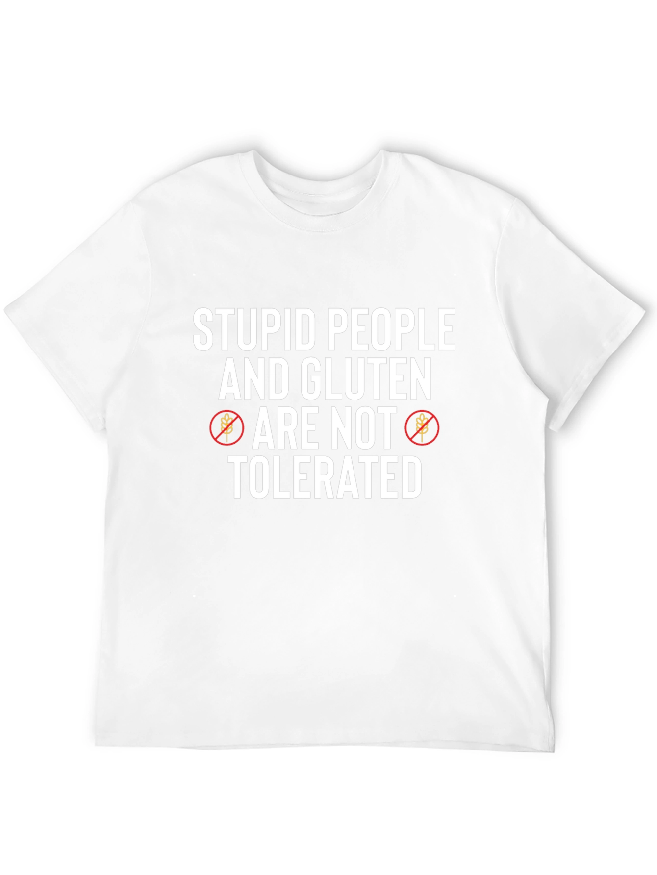 Stupid People & Gluten Not Tolerated T-Shirt