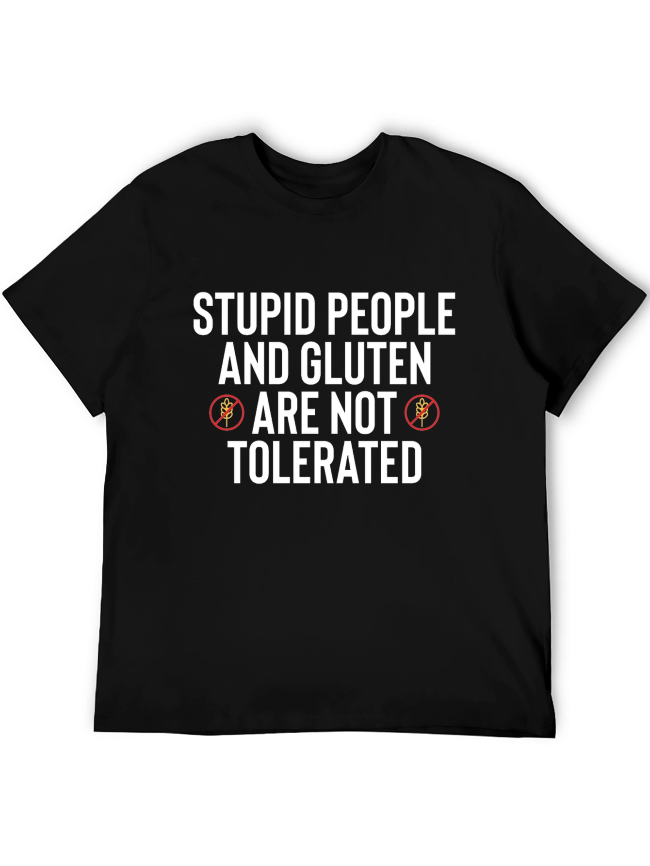 Stupid People & Gluten Not Tolerated T-Shirt