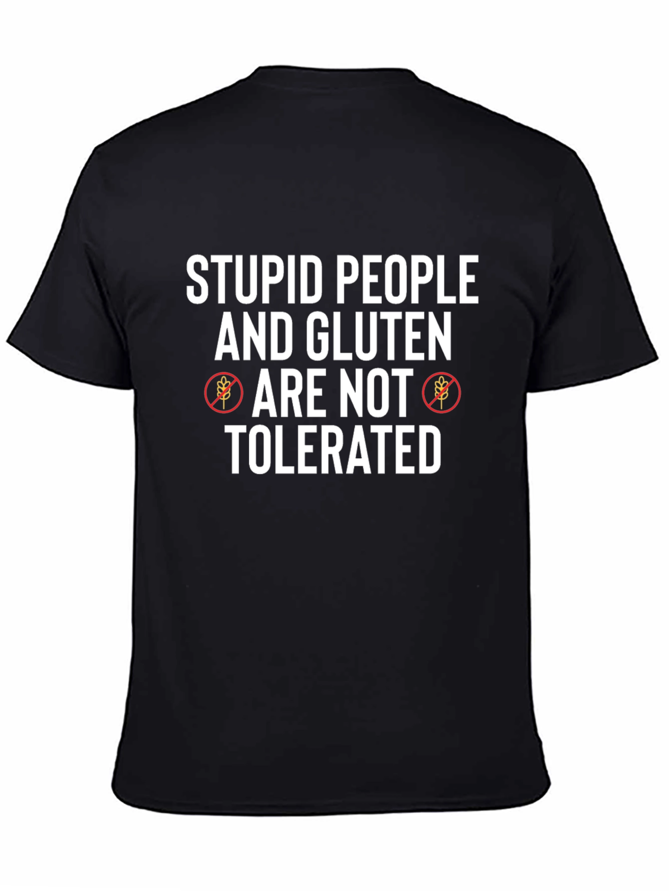 Stupid People & Gluten Not Tolerated T-Shirt