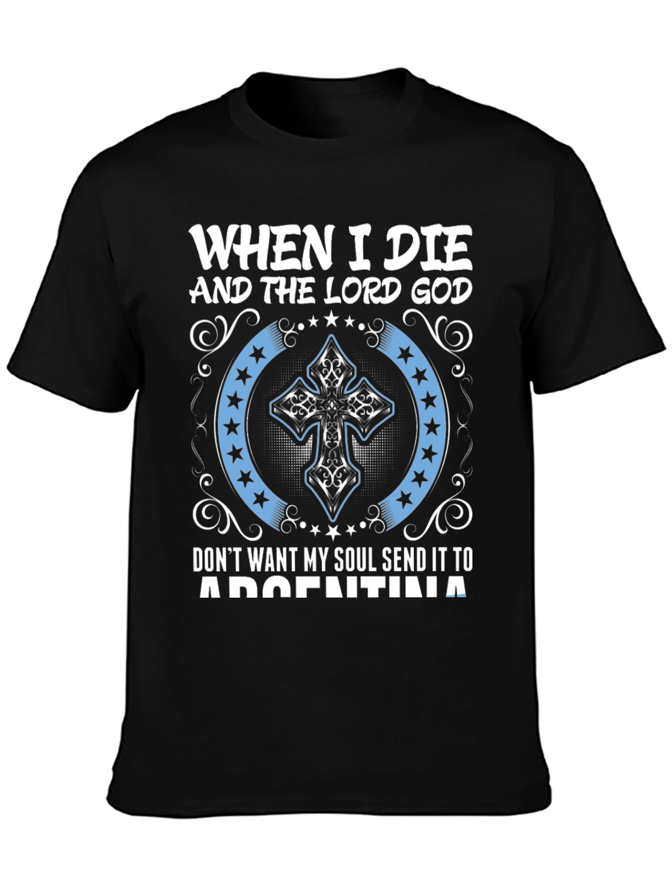 When I Die Argentina T-Shirt
