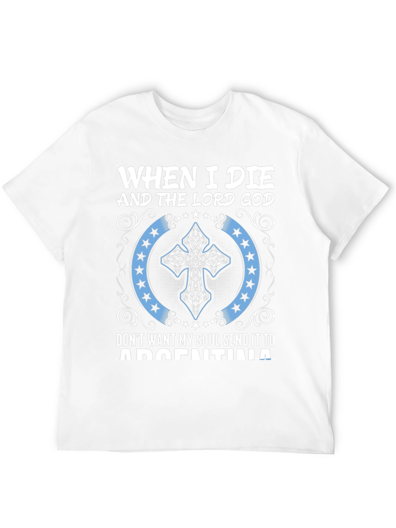 When I Die Argentina T-Shirt