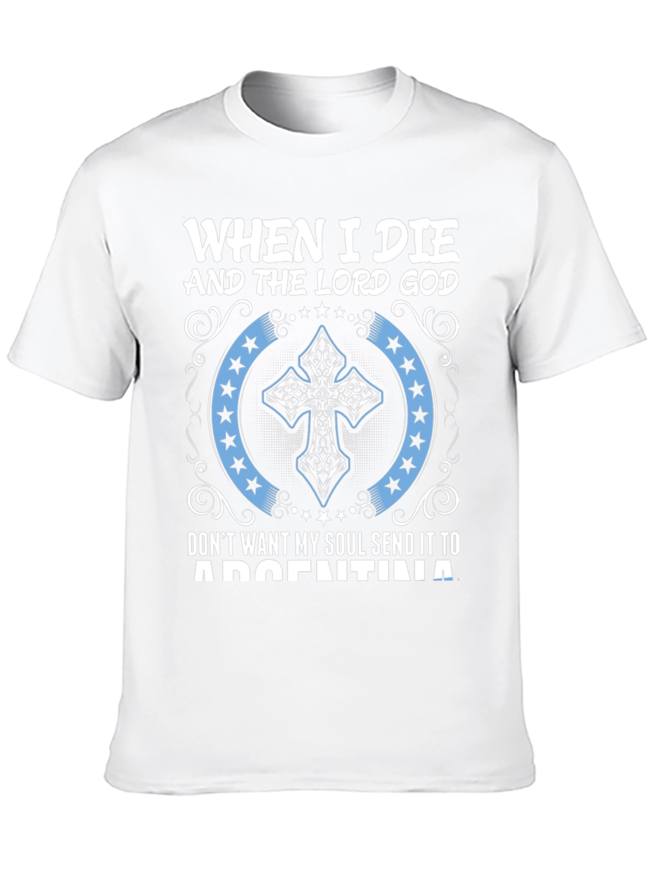 When I Die Argentina T-Shirt