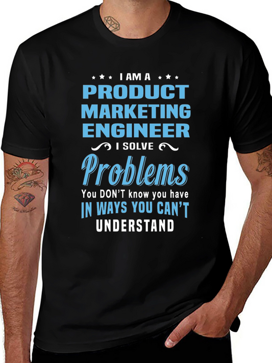 Product Marketing Engineer T-Shirt - I Solve Problems