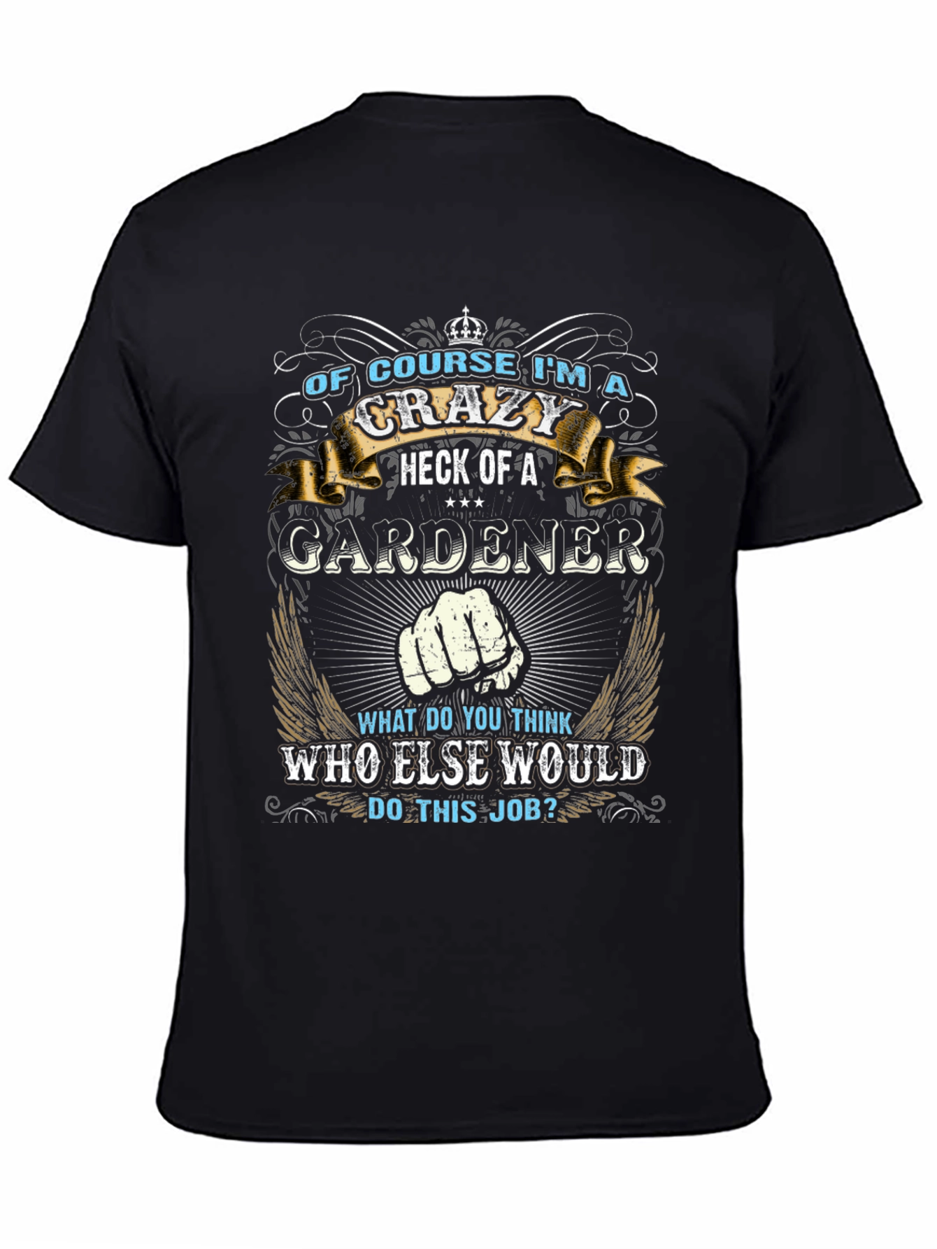 Crazy Gardener T-Shirt - Perfect Gift for Gardeners