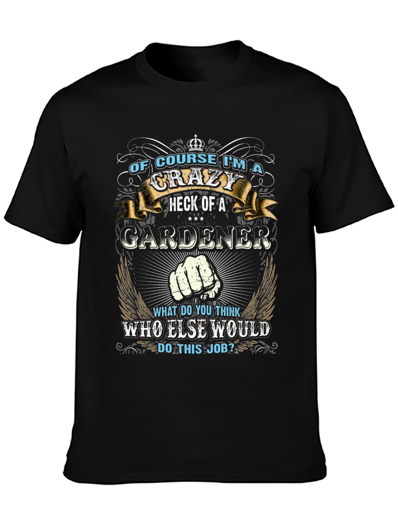 Crazy Gardener T-Shirt - Perfect Gift for Gardeners