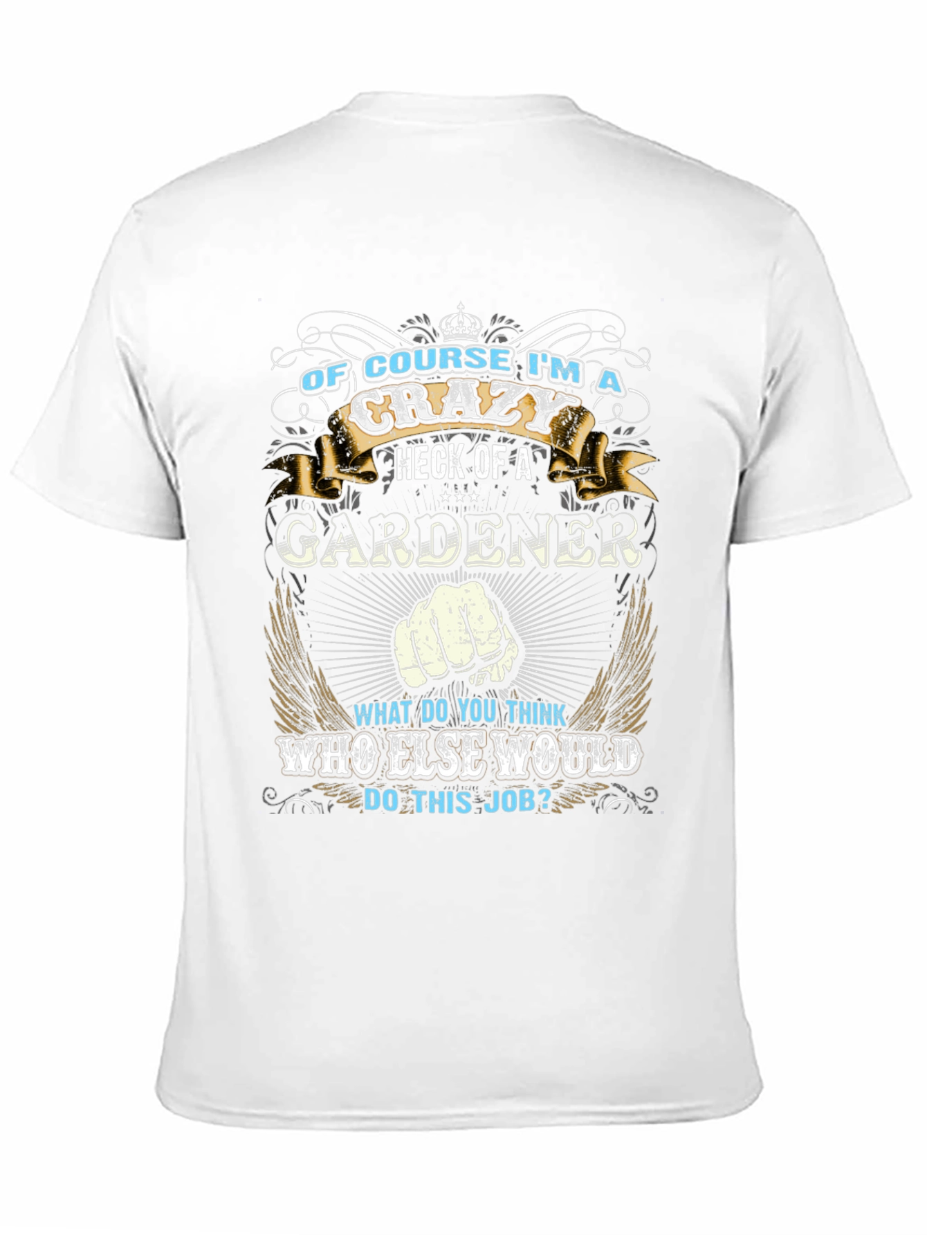 Crazy Gardener T-Shirt - Perfect Gift for Gardeners