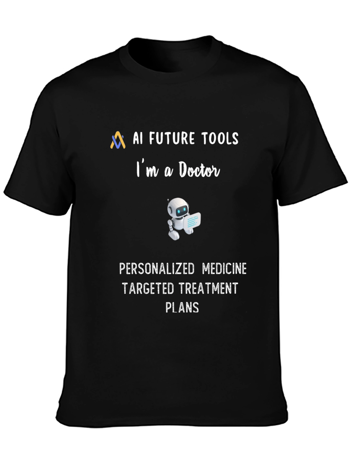 AI Future Tools Im a Doctor T-Shirt