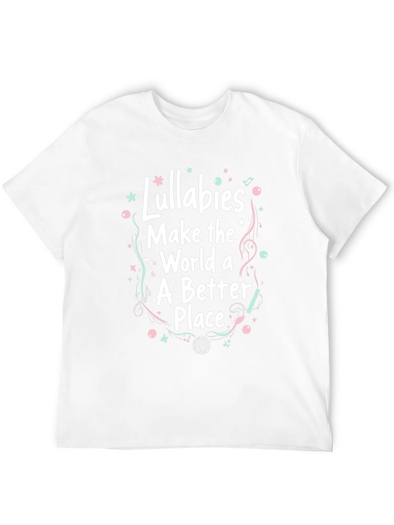 Lullabies Make the World Better Graphic T-Shirt
