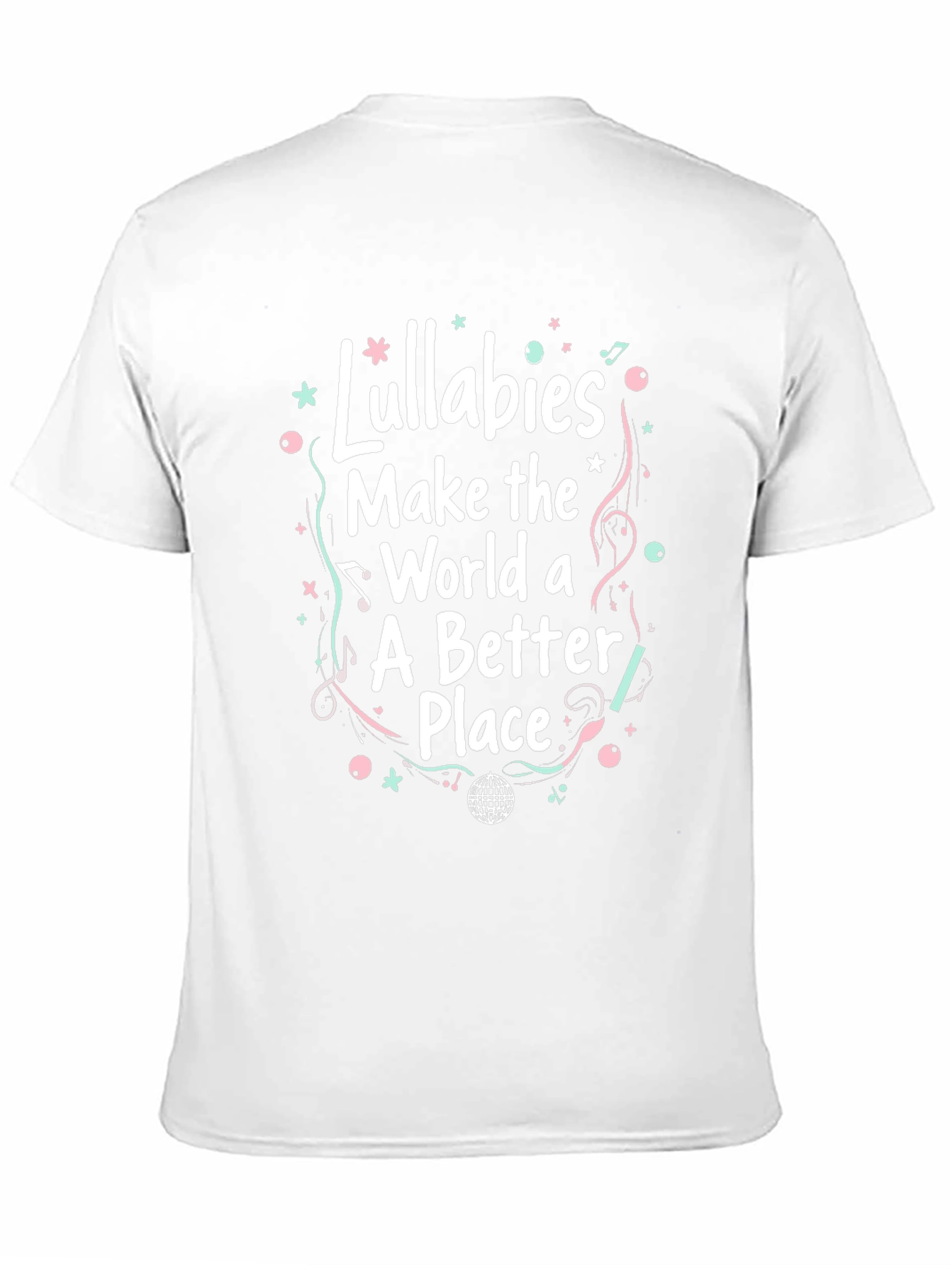 Lullabies Make the World Better Graphic T-Shirt