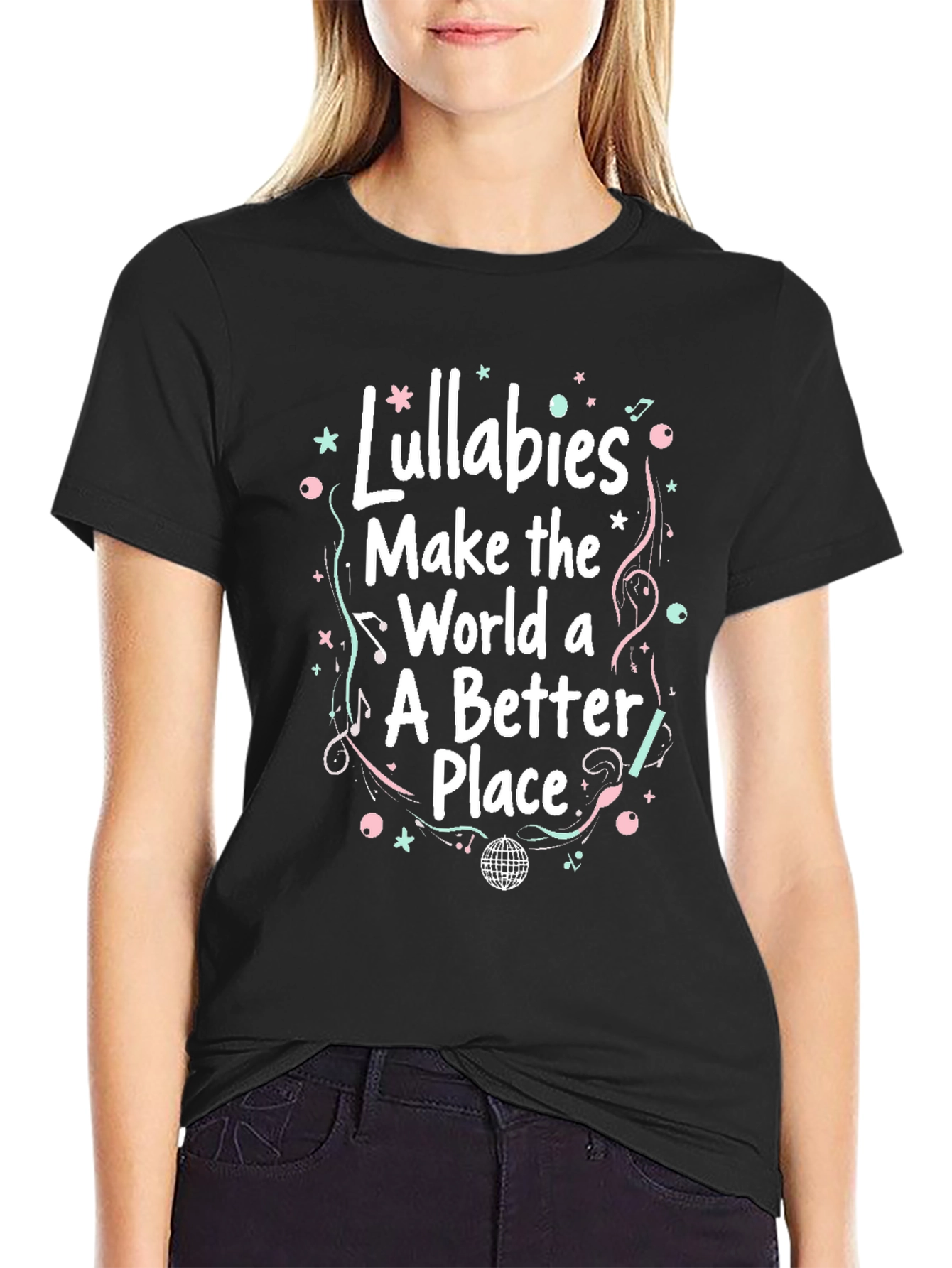 Lullabies Make the World Better Graphic T-Shirt