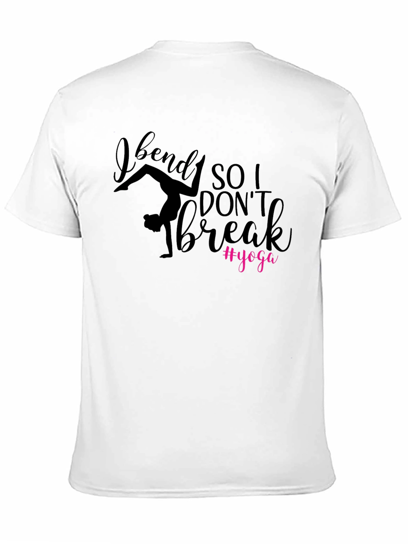 I Bend So I Dont Break Yoga Tee