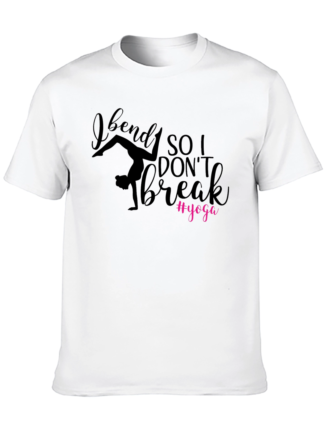 I Bend So I Dont Break Yoga Tee