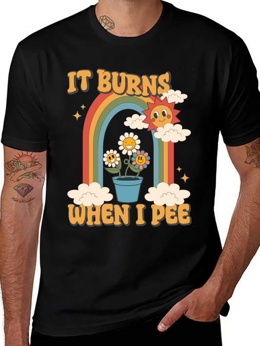 It Burns When I Pee Graphic Tee