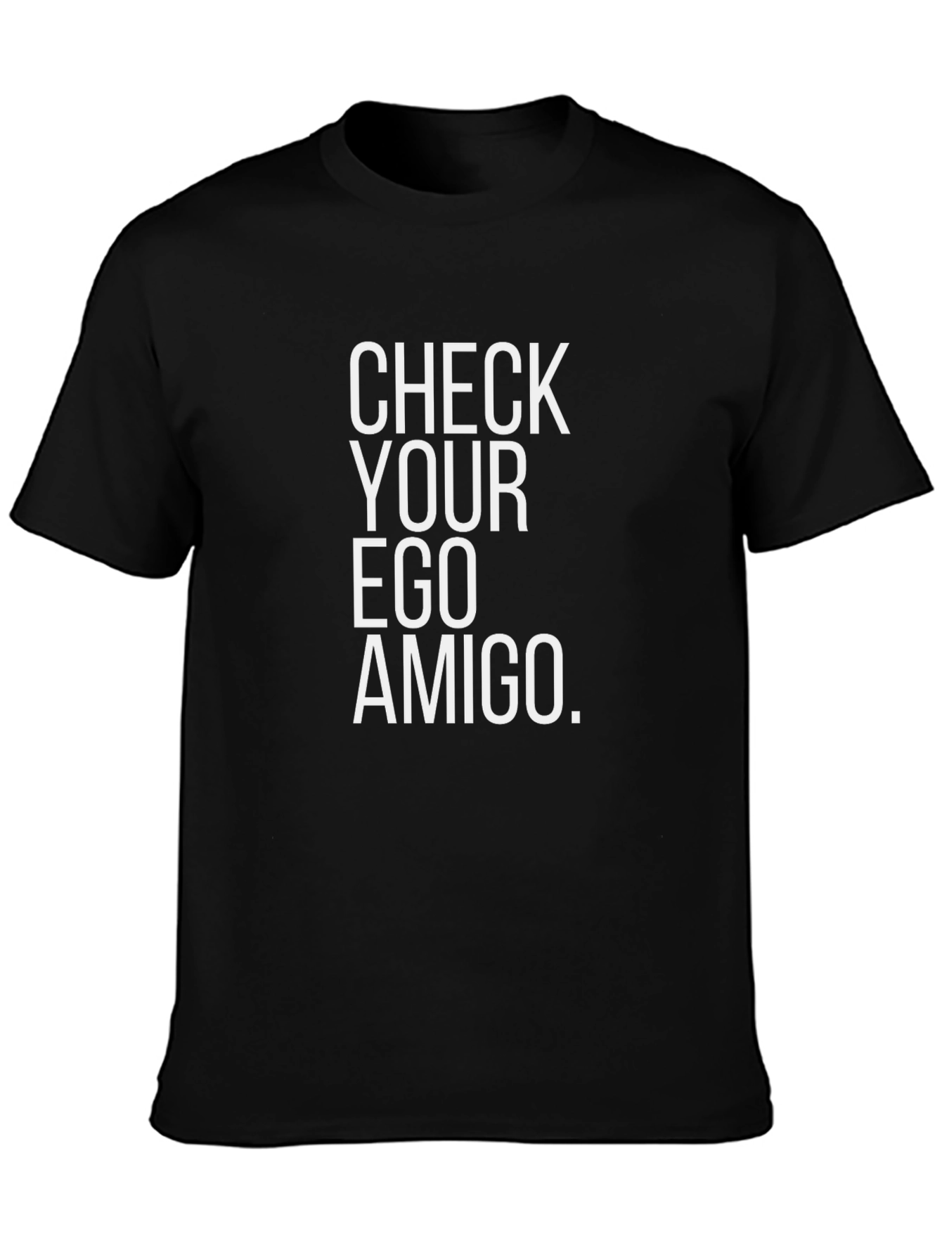 Check Your Ego Amigo T-Shirt - Black