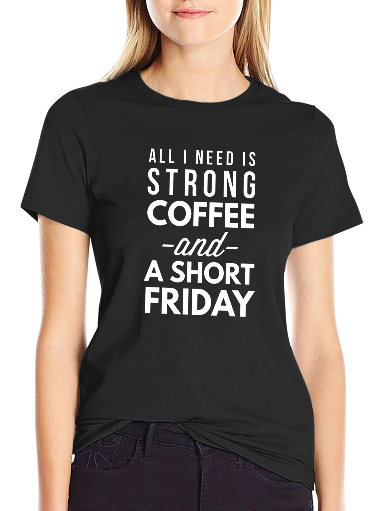 Strong Coffee & Short Friday T-Shirt