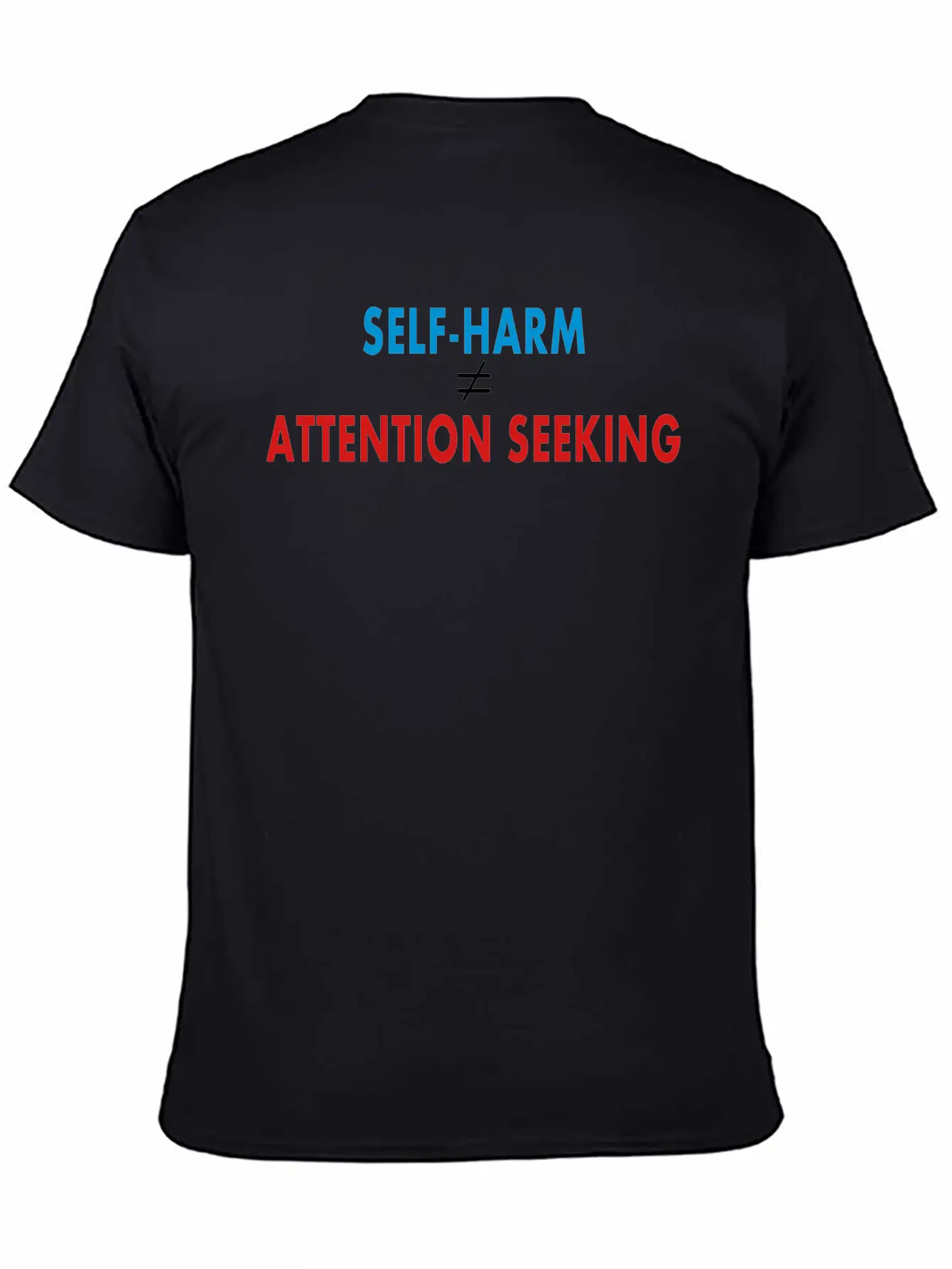 Self-Harm VS Attention Seeking Unisex Casual T-Shirt – Clean Design For Daily Comfort