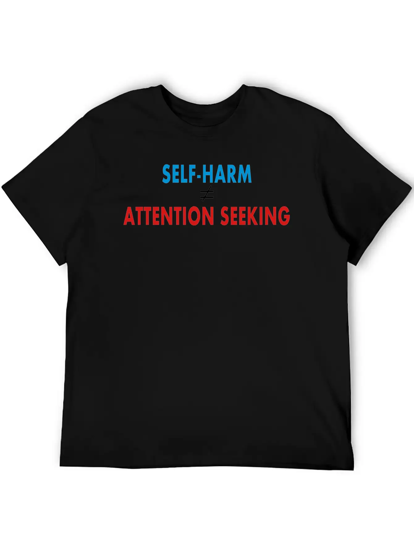 Self-Harm VS Attention Seeking Unisex Casual T-Shirt – Clean Design For Daily Comfort