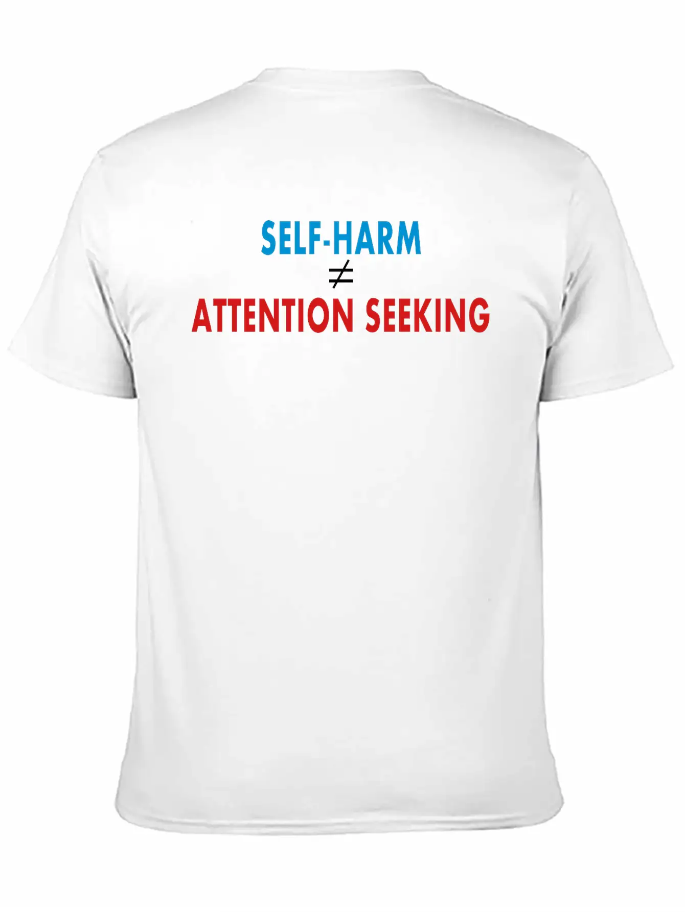 Self-Harm VS Attention Seeking Unisex Casual T-Shirt – Clean Design For Daily Comfort