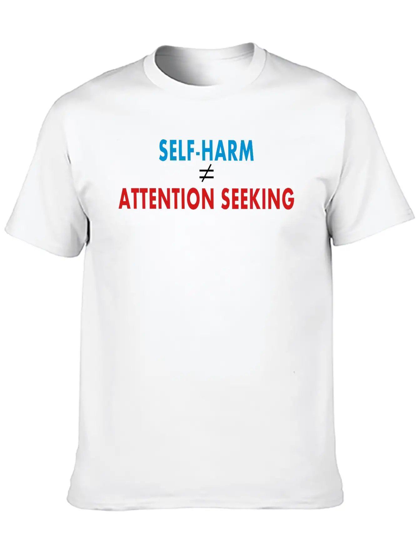 Self-Harm VS Attention Seeking Unisex Casual T-Shirt – Clean Design For Daily Comfort