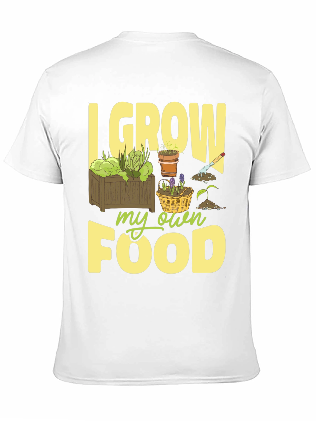 I Grow My Own Food Gardening T-Shirt