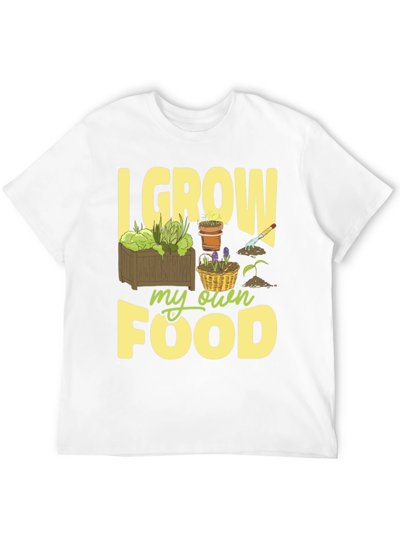 I Grow My Own Food Gardening T-Shirt