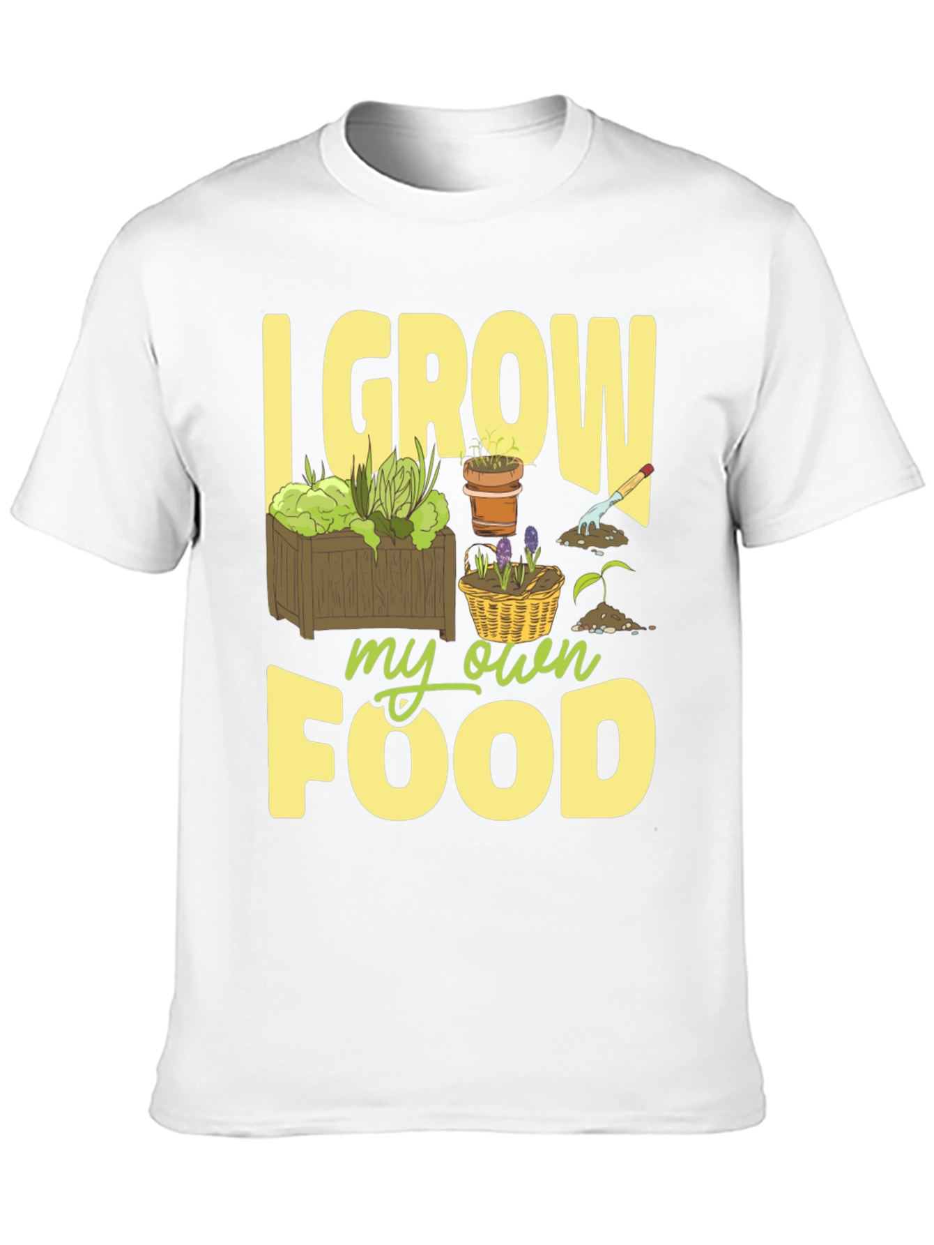 I Grow My Own Food Gardening T-Shirt